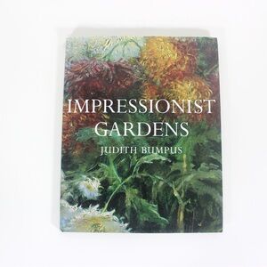 Impressionist Gardens Hard Cover Art Book by Judith Bumpus